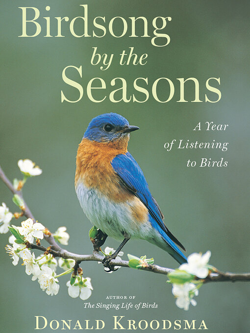 Title details for Birdsong by the Seasons by Donald Kroodsma - Available